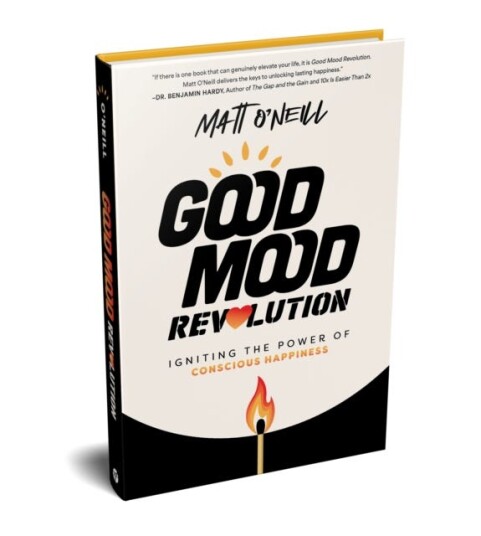 Good Mood Revolution Igniting the Power of Conscious Happiness