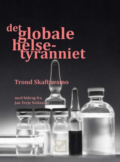 Det Globale Helsetyranniet Av Trond Skaftnesmo