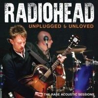 Bengans Radiohead - Unplugged & Unloved