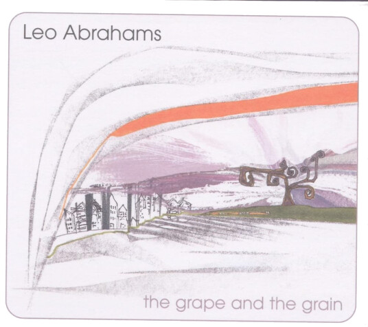 LEO ABRAHAMS Grape & The Grain CD