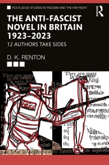 The Anti Fascist Novel in Britain 1923–2023 The Anti Fascist Novel in Britain 1923–2023