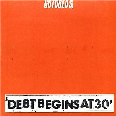 MediaTronixs The Gotobeds : Debt Begins at 30 CD (2019) Pre-Owned
