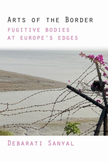 Arts of the Border Fugitive Bodies at Europe's Edges