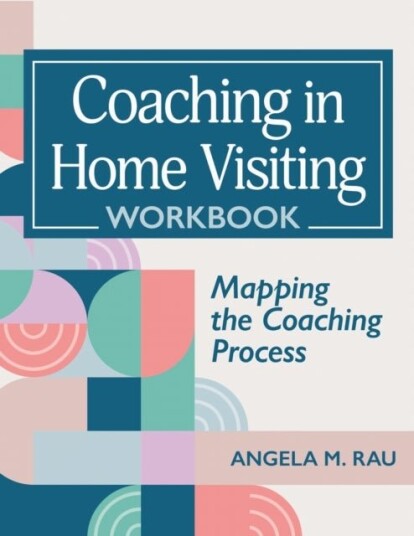 Coaching in Home Visiting Workbook Coaching in Home Visiting Workbook