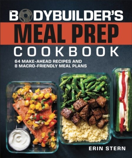 The Bodybuilder"s Meal Prep Cookbook