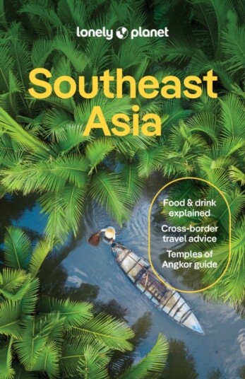 Lonely Planet Southeast Asia Lonely Planet Southeast Asia