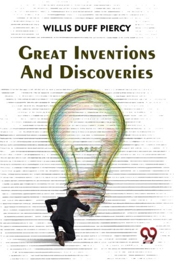 Great Inventions And Discoveries Great Inventions And Discoveries