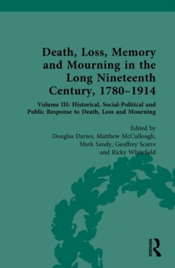 Death Loss Memory and Mourning in the Long Nineteenth Century 1780–1914