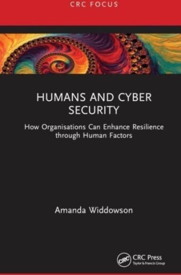 Humans and Cyber Security How Organisations Can Enhance Resilience Through Human Factors