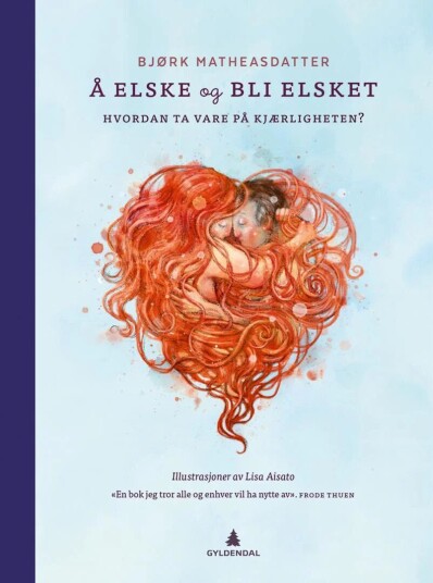 Å elske og bli elsket - Inspirasjon for Kjærlighetslivet, Gyldendal