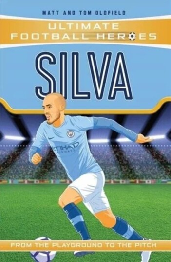 Silva (Ultimate Football Heroes - The No. 1 Football Series) Av Matt & Tom Oldfield