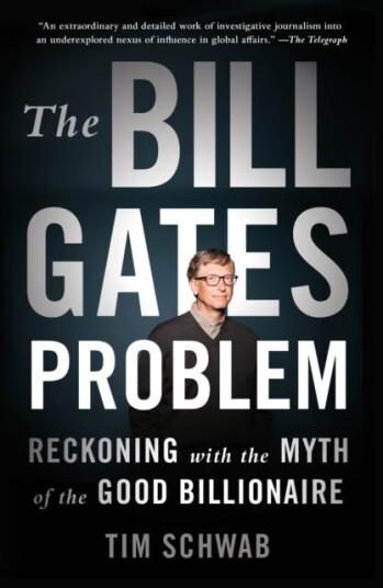 The Bill Gates Problem  Reckoning with the Myth of the Good Billionaire