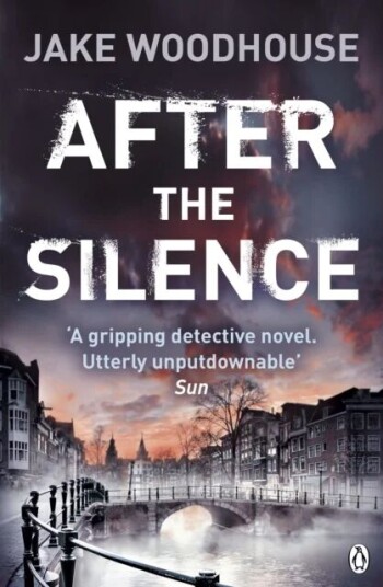 After The Silence Av Jake Woodhouse After The Silence Av Jake Woodhouse
