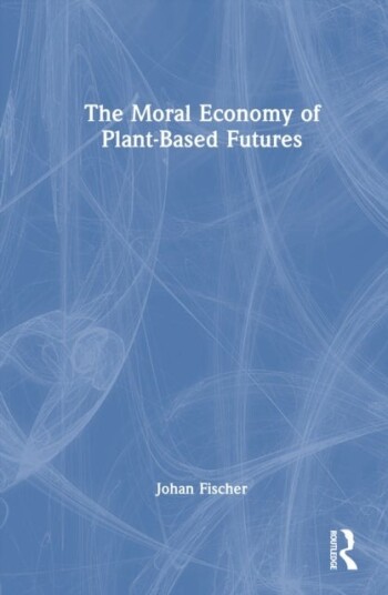 The Moral Economy of Plant Based Futures