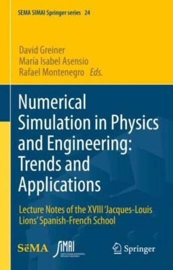 Numerical Simulation in Physics and Engineerin Trends and Applications