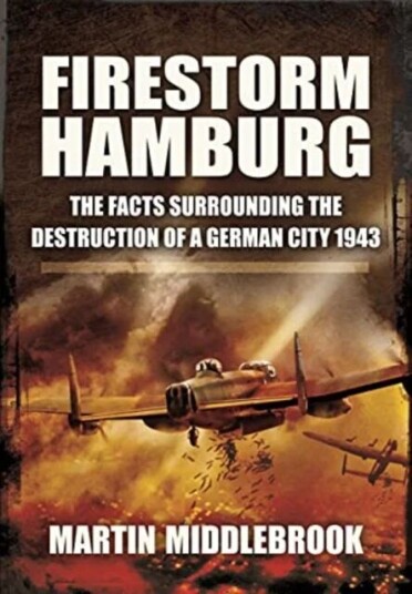 Firestorm Hamburg Av Martin Middlebrook