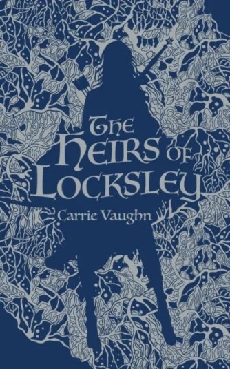 The Heirs Of Locksley Av Carrie Vaughn