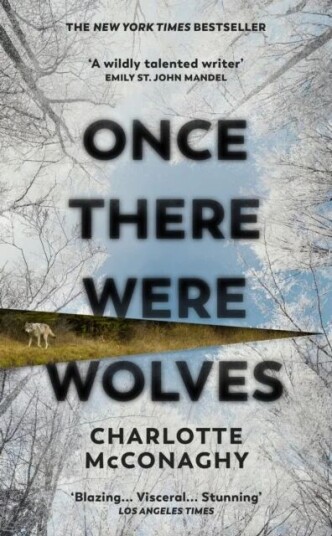 Once There Were Wolves Av Charlotte Mcconaghy