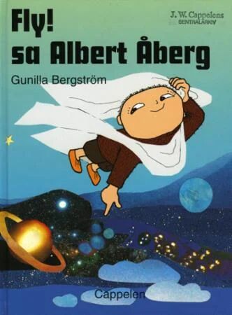 Fly! Sa Albert Åberg Av Gunilla Bergström