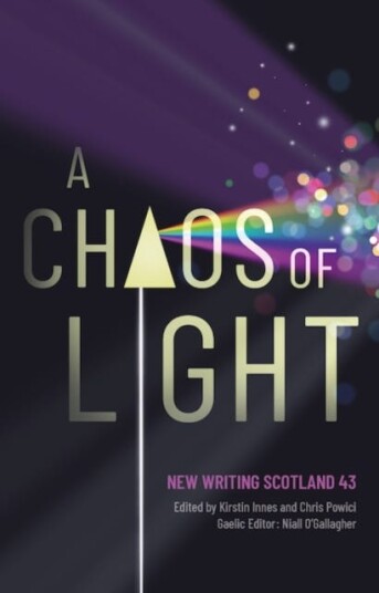 A Chaos of Light New Writing Scotland 43