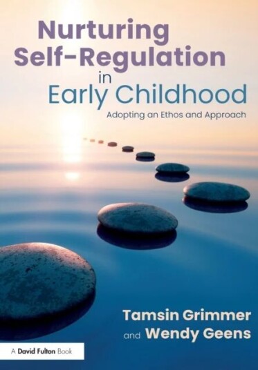 Nurturing Self-Regulation In Early Childhood Av Tamsin Grimmer, Wendy Geens