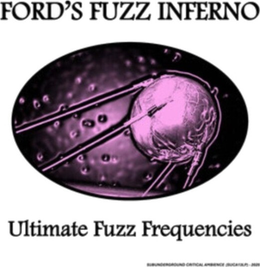 Fords Fuzz Inferno Ultimate Fuzz Frequencies Uk Vinyl
