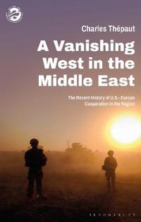 A Vanishing West In The Middle East Av Charles (The Washington Institute For Near East Policy Usa) Thepaut