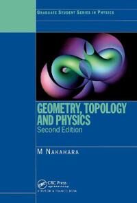 Geometry, Topology And Physics Av Mikio (Kinki University Osaka Japan) Nakahara