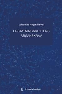Erstatningsrettens Årsakskrav Av Johannes Hygen Meyer