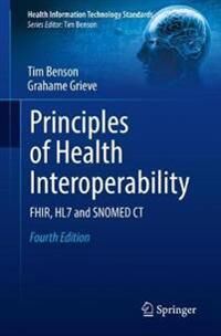 Principles Of Health Interoperability Av Tim Benson, Grahame Grieve