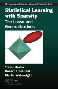 Statistical Learning With Sparsity Av Trevor Hastie, Robert Tibshirani, Martin (Department Of Statistics University Of California Berkeley) Wainwright