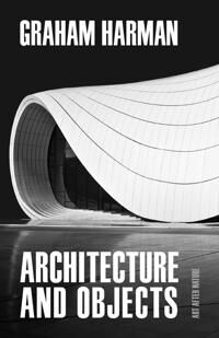Architecture And Objects Av Graham Harman