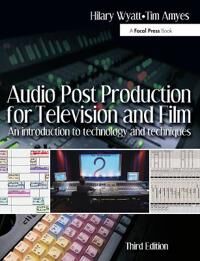 Wyatt, Hilary Audio Post Production for Television and Film (0240519477)