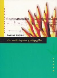 De Undertryktes Pedagogikk Av Paulo Freire De Undertryktes Pedagogikk Av Paulo Freire