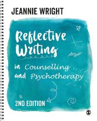 Reflective Writing In Counselling And Psychotherapy Av Jeannie Wright