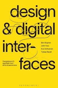 Design And Digital Interfaces Av Ben (Royal College Of Art And London College Of Communication Uk) Stopher, John (London College Of Communication Uk)
