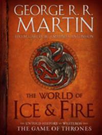 The World Of Ice & Fire Av George R.R. Martin, Elio M. Garcia Jr., Antonss The World Of Ice & Fire Av George R.R. Martin, Elio M. Garcia Jr., Antonss