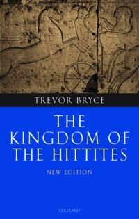 Bryce Trevor The Kingdom of the Hittites