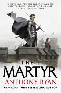 The Martyr Av Anthony Ryan