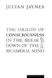 The Origin Of Consciousness In The Breakdown Of The Bicameral Mind Av Julian Jaynes