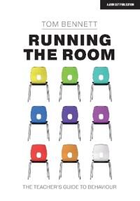 Running The Room: The Teacher¿s Guide To Behaviour Av Tom Bennett