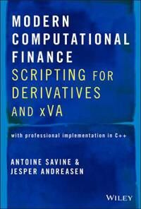 Savine A Modern Computational Finance – Scripting for Derivatives and xVA