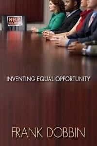 Dobbin Frank Inventing Equal Opportunity