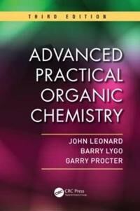 Advanced Practical Organic Chemistry Av John (Astrazeneca Macclesfield Uk) Leonard