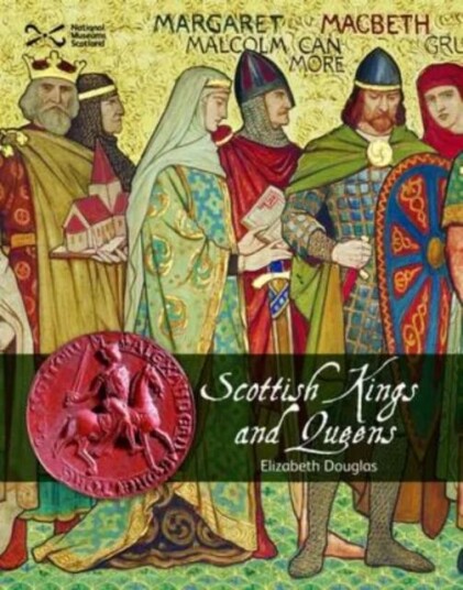 Scottish Kings And Queens Av Elizabeth Douglas