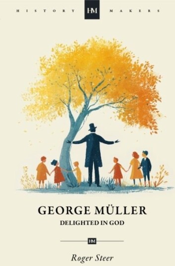George Muller: Delighted in God