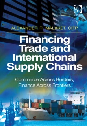 Financing Trade and International Supply Chains Commerce Across Borders, Finance Across Frontiers