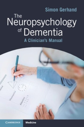 The Neuropsychology of Dementia  A Clinician's Manual