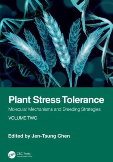 Plant Stress Tolerance  Molecular Mechanisms and Breeding Strategies, Volume 2