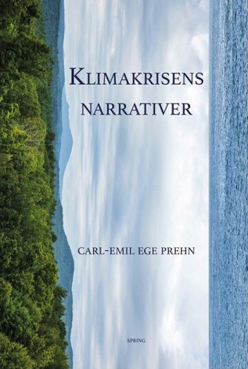 Klimakrisens Narrativer – Carl Emil Ege Prehn | Språk: Dansk